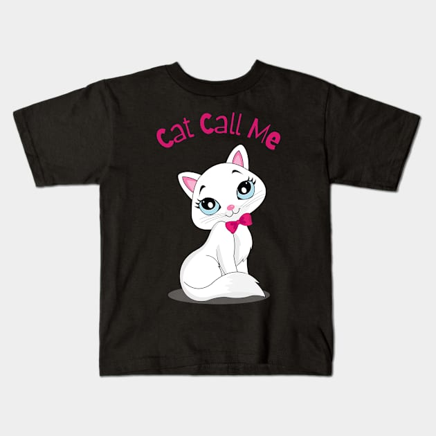 Flirty Cat, Cat Call Me Kids T-Shirt by LetsGetInspired